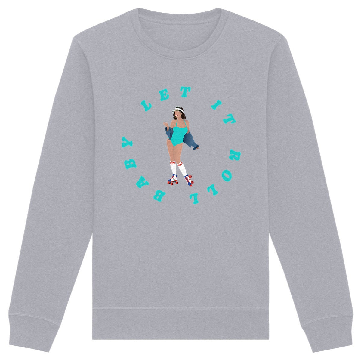 Sweatshirt Femme - Léger - Coton BIO - Let it roll baby