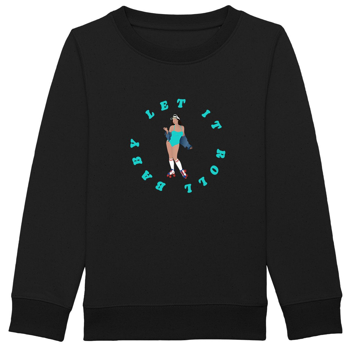 Sweatshirt Enfant - Fille - Épais - Coton BIO - Let it roll baby